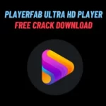 PlayerFab Ultra HD Player Crack