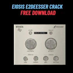 Eiosis E2Deesser crack